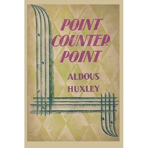 Point Counter Point -- Aldous Huxley